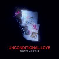 Flower And Pines - Unconditional Love