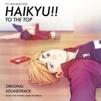 Yuki Hayashi & Asami Tachibana - TV animation『ハイキュー!! To The Top』オリジナル・サウンドトラック