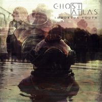 Ghost Atlas - Immortal Youth