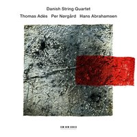 Danish String Quartet - Thomas Ad&egrave;s, Per N&oslash;rg&aring;rd, Hans Abrahamsen