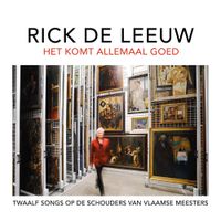 Rick De Leeuw - Het Komt Allemaal Goed