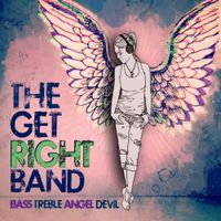 The Get Right Band - Bass Treble Angel Devil