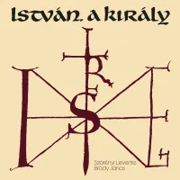 Sz&ouml;r&eacute;nyi Levente - Istv&aacute;n, A Kir&aacute;ly (Rockopera)