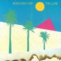 The Cure - Boys Don&rsquo;t Cry