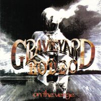 Graveyard Rodeo - On The Verge