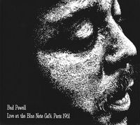 Bud Powell - Live at the Blue Note Caf&eacute;, Paris 1961