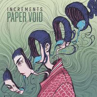 Paper Void - I N C R E M E N T S