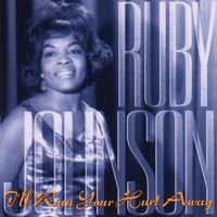 Ruby Johnson - I'll Run Your Hurt Away