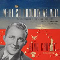 Bing Crosby - What We So Proudly Hail
