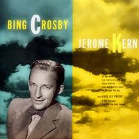 Bing Crosby - Jerome Kern