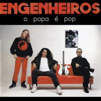 Engenheiros do Hawaii - O Papa &Eacute; Pop