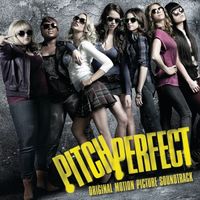 Various Artists - Pitch Perfect: Original Motion Picture Soundtrack