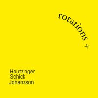 Franz Hautzinger, Sven-&Aring;ke Johansson & Ignaz Schick - Rotations +
