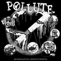 POLLUTE - Microplastics, Massive Profits