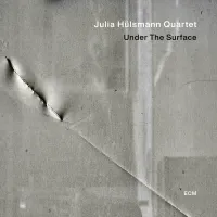 Julia H&uuml;lsmann Quartet - Under the Surface