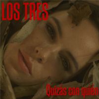 Los Tres - Quiz&aacute;s Con Qui&eacute;n