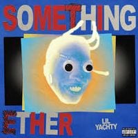 Lil Yachty - Something Ether
