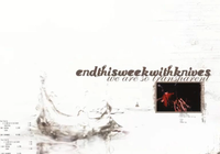 Endthisweekwithknives - We Are So Transparent