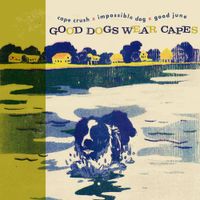 Good June - Good Dogs Wear Capes