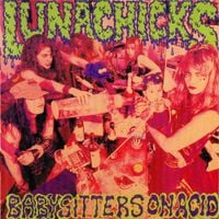 Lunachicks - Babysitters on Acid