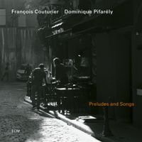 Fran&ccedil;ois Couturier - Preludes & Songs