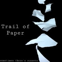 Sometimes There's Sunsets - Trail of Paper