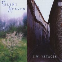 C.W. Vrtacek - Silent Heaven
