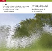 Thomas Dausgaard - Rued Langgaard: Symphonies 15 and 16; Orchestral Works