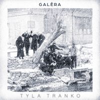 Gal&egrave;ra - Tyla tranko