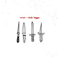 Cloak/Dagger - We Are
