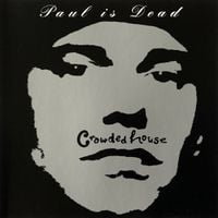 Crowded House - Paul Is Dead