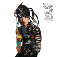 Various Artists - Future Sounds of Kraut Vol. 3 - Compiled by Fred und Luna