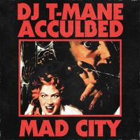 ACCULBED & DJ T-MANE - MAD CITY