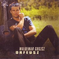 Waldemar Goszcz - Orfeusz