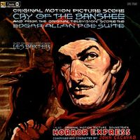 Les Baxter - Cry of the Banshee (Original Motion Picture Score) / The Edgar Allan Poe Suite (From the Original Television Score) / Horror Express (Original Motion Picture Soundtrack)