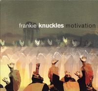 Frankie Knuckles - Motivation