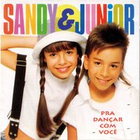 Sandy & Junior - Pra Dan&ccedil;ar com Voc&ecirc;