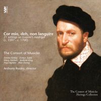 The Consort Of Musicke - Cor mio, deh, non languire: 21 Settings on Guarini's Madrigal
