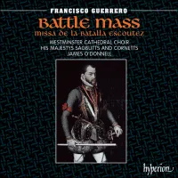 Westminster Cathedral Choir / His Majestys Sagbutts And Cornetts / James O'Donnell - Battle Mass: Missa De la batalla escoutez