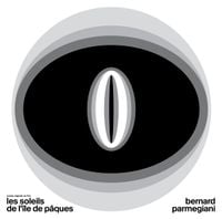 Bernard Parmegiani - Les soleils de l'&icirc;le de P&acirc;ques / La br&ucirc;lure de mille soleils