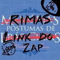 Link do Zap - Rimas P&oacute;stumas de Link do Zap