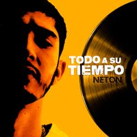 Neton Vega - Todo a Su Tiempo