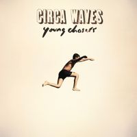 Circa Waves - Young Chasers (Deluxe)