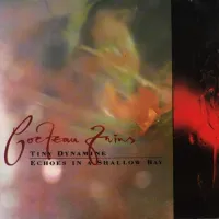 Cocteau Twins - Tiny Dynamine / Echoes in a Shallow Bay