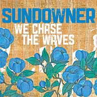 Sundowner - We Chase the Waves