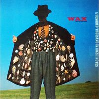 Wax - A Hundred Thousand in Fresh Notes