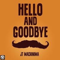 JT Music - Hello and Goodbye