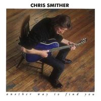 Chris Smither - Another Way to Find You