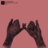 Kevin Mei&szlig;ner - Between Us And Them
