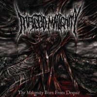Infected Malignity - The Malignity Born From Despair
